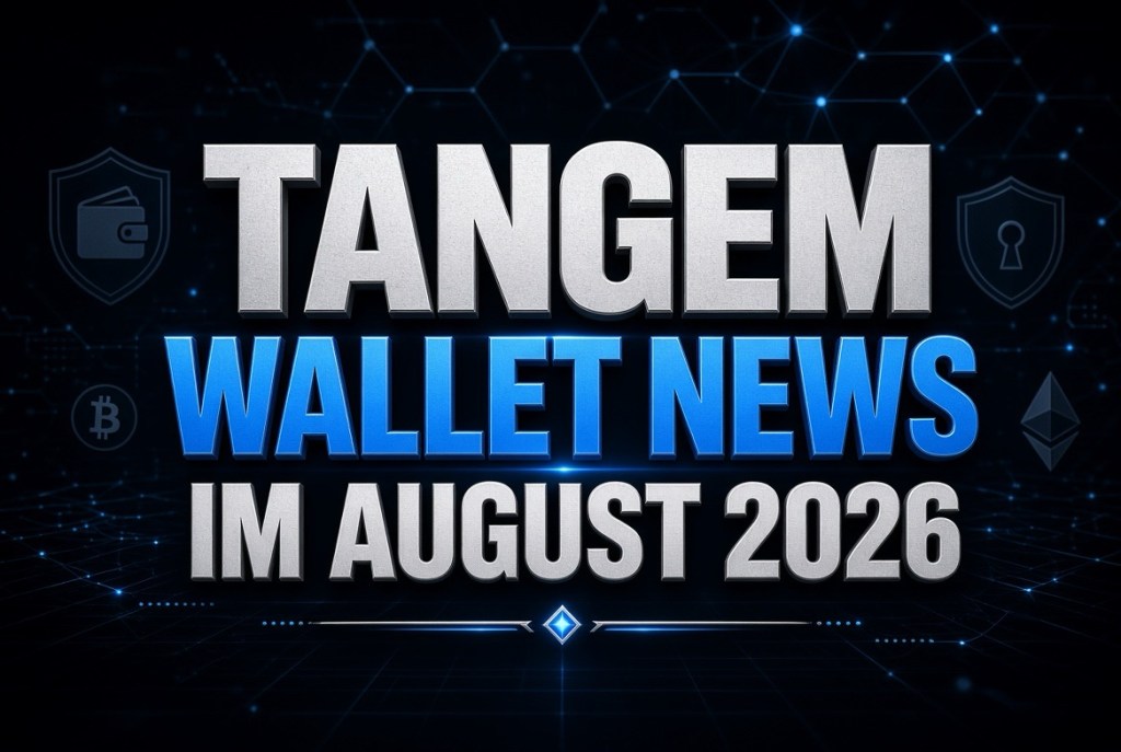 Tangem Wallet News im August&nbsp;2026